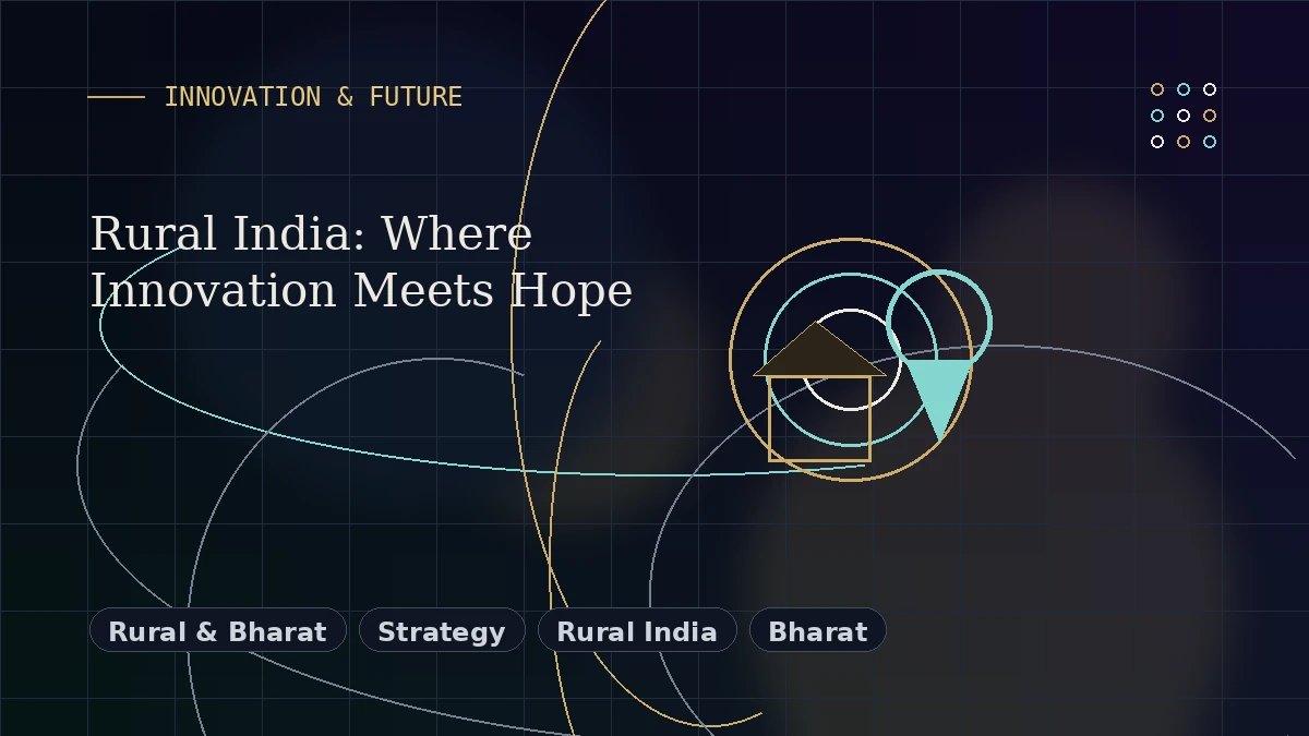 Editorial thumbnail for Rural India: Where Innovation Meets Hope